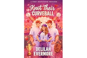 Knot Their Curveball: A Cozy Baseball Omegaverse Romance (The Knotty Dugout Book 1)