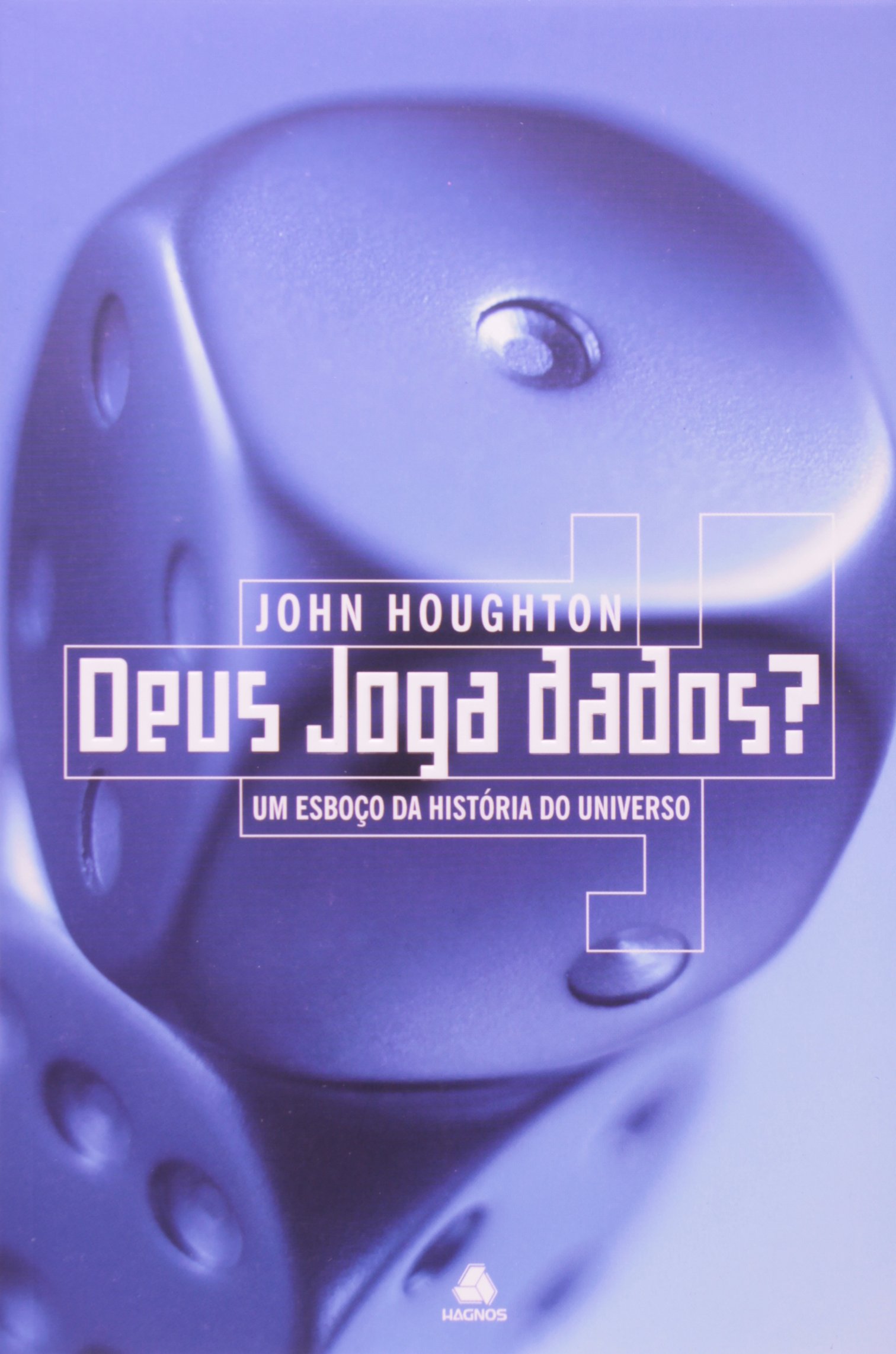 Deus Joga Dados?: um Esboço da História do Universo (Portuguese) Paperback – 2004