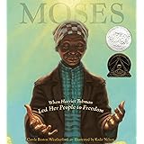 Moses: When Harriet Tubman Led Her People to Freedom (Caldecott Honor Book)