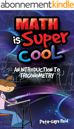 Download Math is Supercool: An Introduction to Trigonometry: Trigonometry, Trigonometry for Dummies (English Edition) PDF