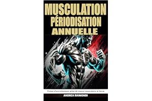 Musculation Périodisation Annuelle: Fiches d'entraînement prise de masse musculaire et de force (French Edition)