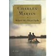 Where the River Ends: Charles Martin: 9780091927004