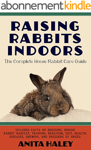 Download Raising Rabbits Indoors: The Complete House Rabbit Care Guide (English Edition) PDF