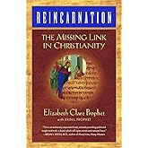 Reincarnation: The Missing Link In Christianity