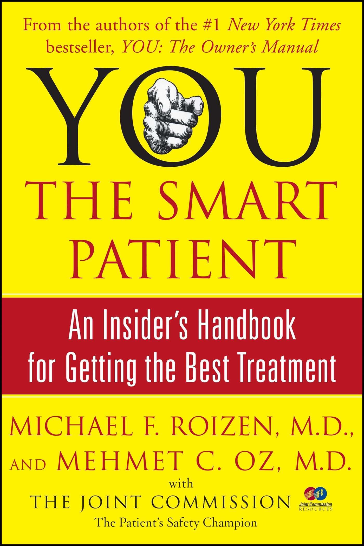 YOU: The Smart Patient: An Insider's Handbook for Getting the Best  Treatment: Michael F. Roizen, Mehmet Oz: 9781615521531: Amazon.com: Books
