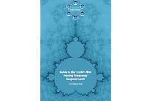 Guide to the world's first Healing Frequency Acupuncture®: according to Tesla