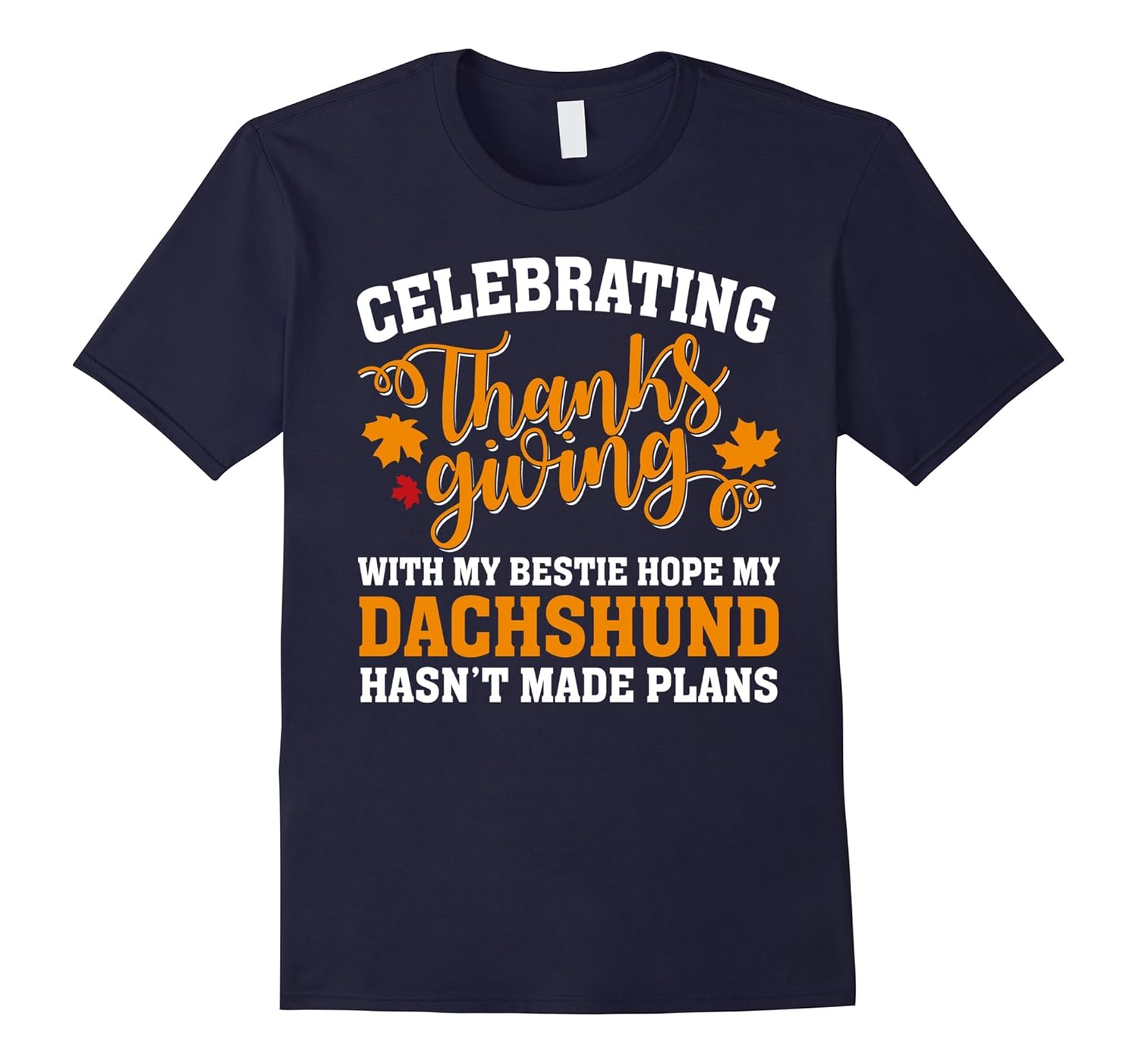 Celebrating Thanksgiving With Dachshund Dog T-shirt-ANZ