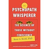 The Psychopath Whisperer: The Science of Those Without Conscience