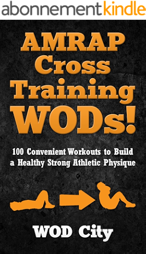 Download WODs: AMRAP Cross Training WODs! 100 Convenient Workouts to Build a Healthy Strong Athletic Physique (Bodyweight Training, Kettlebell Workouts, Strength ... Home Workout, Gymnastics) (English Edition) PDF