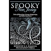 Spooky New Jersey: Tales of Hauntings, Strange Happenings, and Other Local Lore