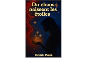 Du chaos naissent les étoiles: Fragments d'une mère (French Edition)