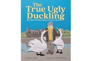 The True Ugly Duckling: How Hans Christian Andersen Became a Swan