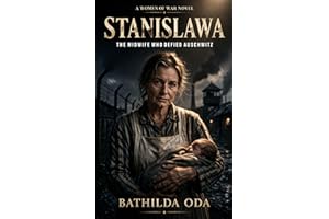 STANISLAWA: The Midwife Who Defied Auschwitz