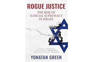 Rogue Justice: The Rise of Judicial Supremacy in Israel
