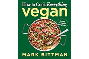 How to Cook Everything Vegan (How to Cook Everything Series Book 10)