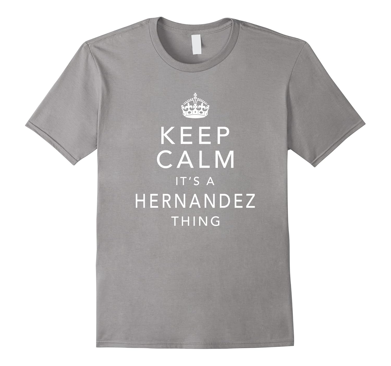 Keep Calm Its A Hernandez Thing Family Name Gift T-Shirt-TD â Teedep