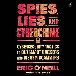 Spies, Lies, and Cybercrime: Cybersecurity Tactics