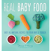 Real Baby Food: Easy, All-Natural Recipes for Your Baby and Toddler book cover Real Baby Food: Easy, All-Natural Recipes for Your Baby and Toddler book cover