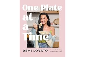 One Plate at a Time: Recipes for Finding Freedom with Food