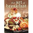 The Art of Breakfast: B&B Style Recipes to Make at Home