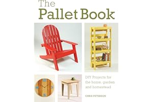 The Pallet Book: DIY Projects for the Home, Garden, and Homestead