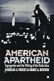American Apartheid: Segregation and the Making of the Underclass