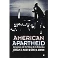 American Apartheid: Segregation and the Making of the Underclass