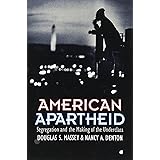American Apartheid: Segregation and the Making of the Underclass