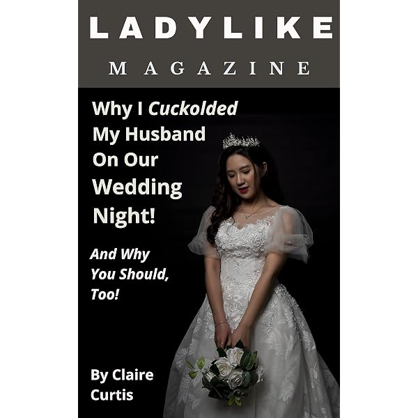 Ladylike Magazine: Why I Cuckolded My 