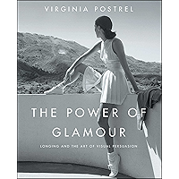 The Power of Glamour: Longing and the Art of Visual Persuasion book cover