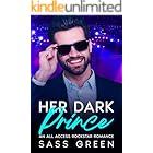 Her Dark Prince : Rockstar Grumpy-Sunshine Fake Dating Angst Romance (All Access Rockstar Romance Book 2)