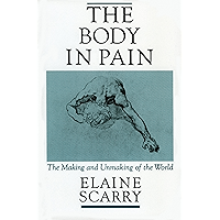 The Body in Pain: The Making and Unmaking of the World book cover