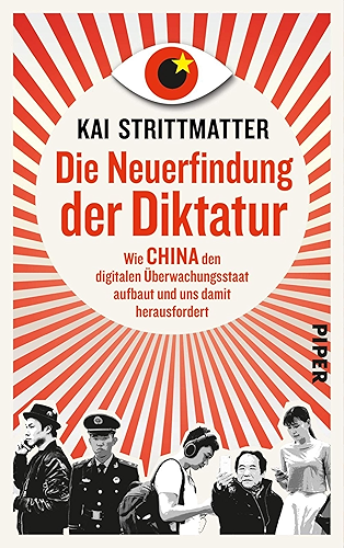 Download Die Neuerfindung der Diktatur: Wie China den digitalen Überwachungsstaat aufbaut und uns damit herausfordert (German Edition) PDF