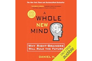 A Whole New Mind: Why Right-Brainers Will Rule the Future