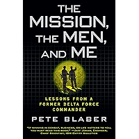 The Mission, The Men, and Me: Lessons from a Former Delta Force Commander book cover The Mission, The Men, and Me: Lessons from a Former Delta Force Commander book cover