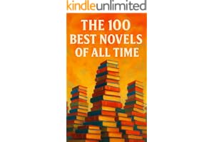 The 100 Best Novels of All Time: A Guide to the Greatest Novels, from Every Age and Corner of the World (Caterthun Classics)