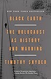 Black Earth: The Holocaust as History and Warning