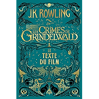 Les Animaux fantastiques : Les Crimes de Grindelwald - Le texte du film (French Edition) book cover