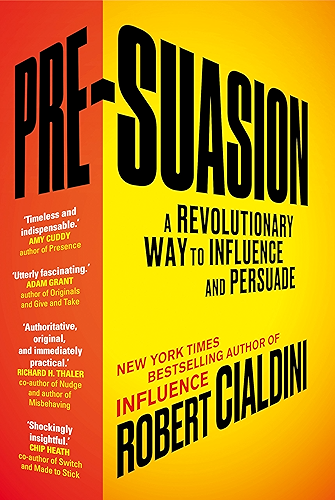 Download Pre-Suasion: A Revolutionary Way to Influence and Persuade (English Edition) PDF