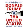 Donald Trump v. The United States: Inside the Struggle to Stop a President