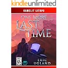 One More Last Time: A LitRPG/GameLit Novel (The Good Guys Book 1)