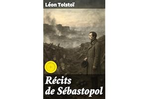 Récits de Sébastopol: Édition enrichie. La guerre de Crimée (French Edition)