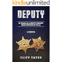 DEPUTY: 35 YEARS AS A DEPUTY SHERIFF FROM UPSTATE NY TO LA book cover DEPUTY: 35 YEARS AS A DEPUTY SHERIFF FROM UPSTATE NY TO LA book cover
