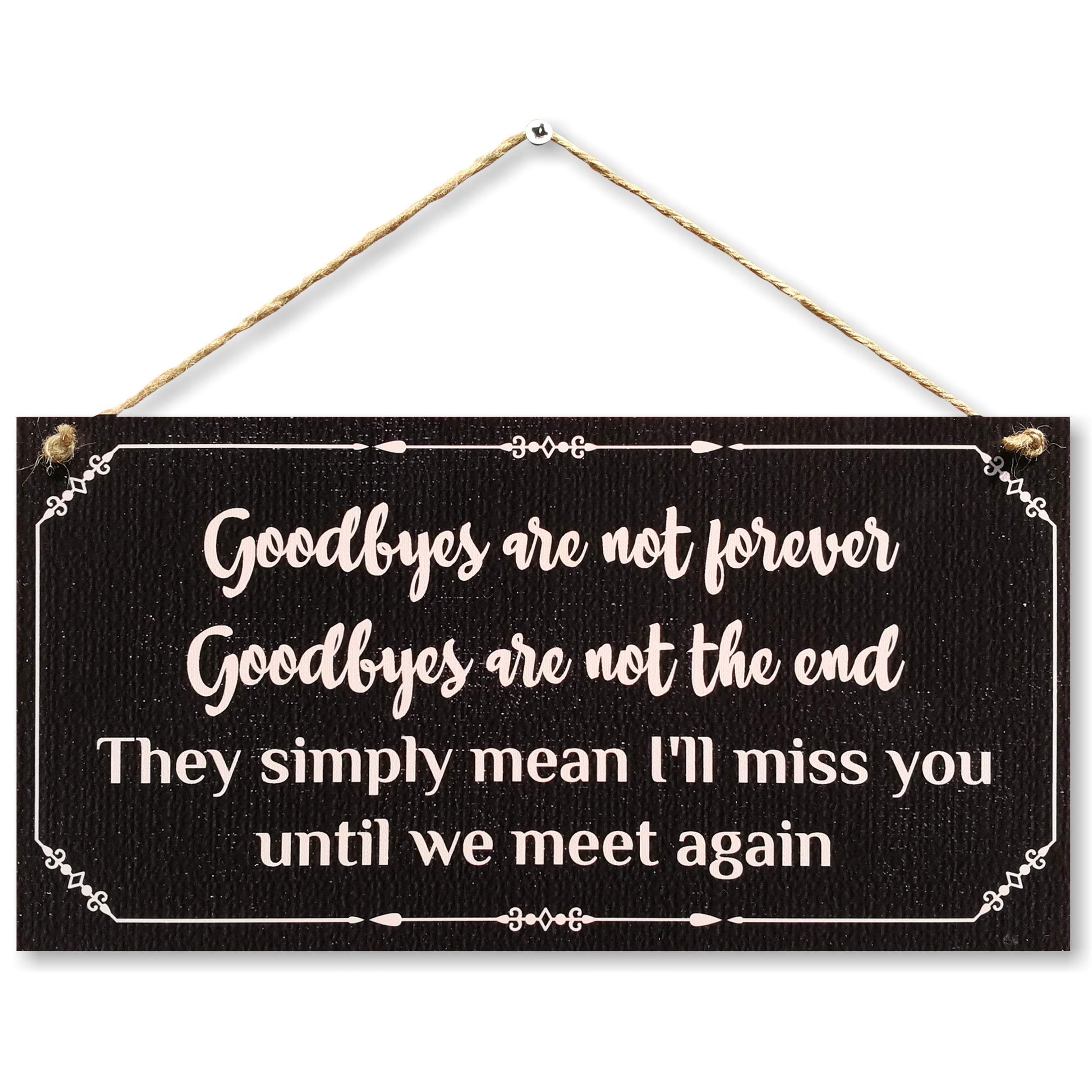 CARISPIBET Goodbyes are not forever | Home decorative sign novelty decoration piece with heartfelt message 6" x 12"