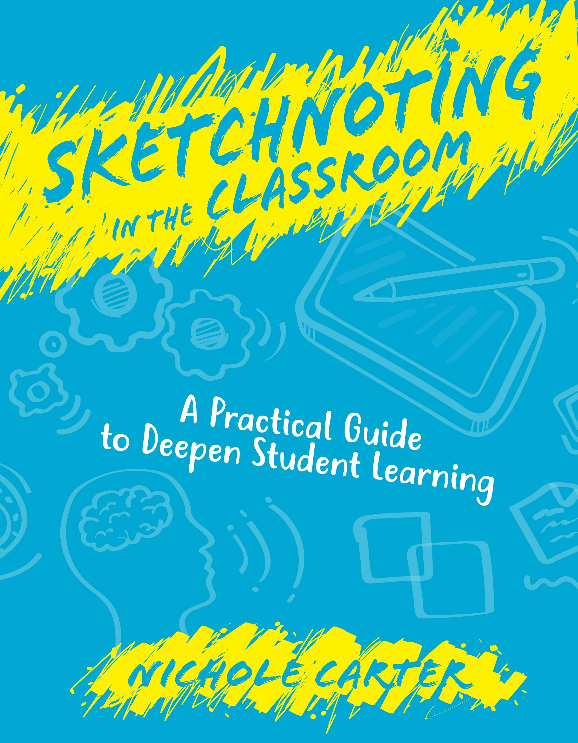 Sketchnoting In The Classroom A Practical Guide To Deepen