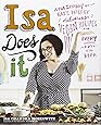 Isa Does It: Amazingly Easy, Wildly Delicious Vegan Recipes for Every Day of the Week