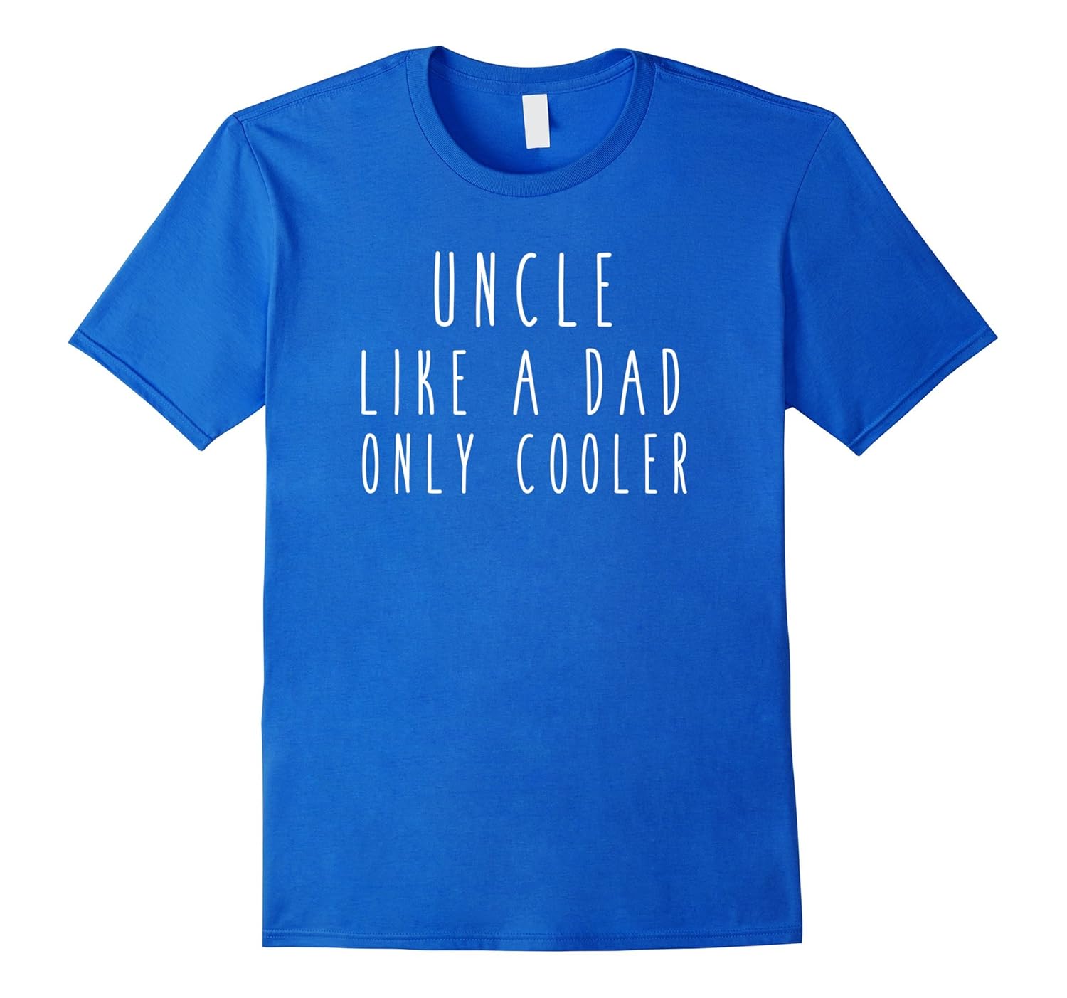 Uncle - Like a Dad only Cooler Funny Family Humor Tee-anz