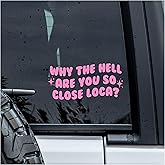MYMKO Why The Hell are You So Close Loca? Decal, Bookish Car Window Decals, 6 Inches UV DTF Tranfer Car Stickers, Weatherproof Car Truck Window Bumper Sticker, Car Stickers and Decals for Women Man