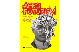 Afrofuturism: A History of Black Futures