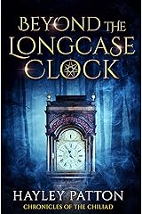 Beyond the Longcase Clock (Chronicles of the Chiliad Book 1) Kindle Edition